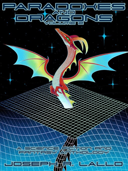 Title details for Paradoxes and Dragons Volume 2 by Joseph R. Lallo - Available